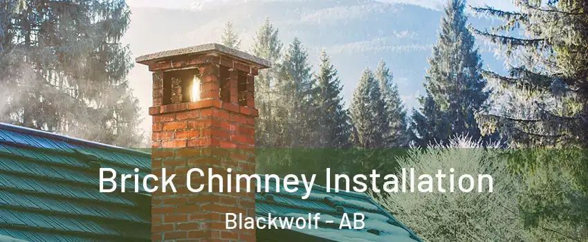  Brick Chimney Installation Blackwolf - AB