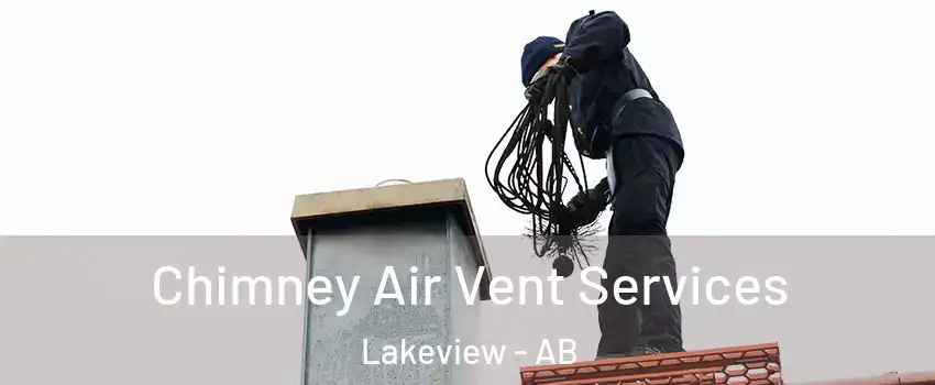  Chimney Air Vent Services Lakeview - AB