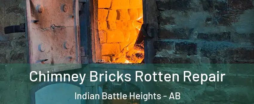  Chimney Bricks Rotten Repair Indian Battle Heights - AB