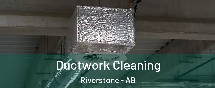  Ductwork Cleaning Riverstone - AB