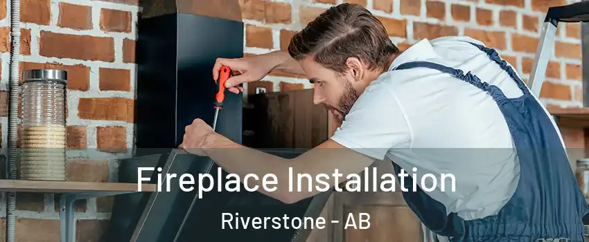  Fireplace Installation Riverstone - AB
