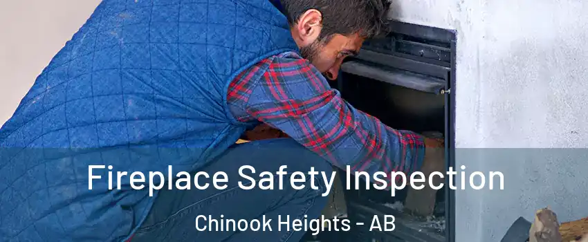 Fireplace Safety Inspection Chinook Heights - AB