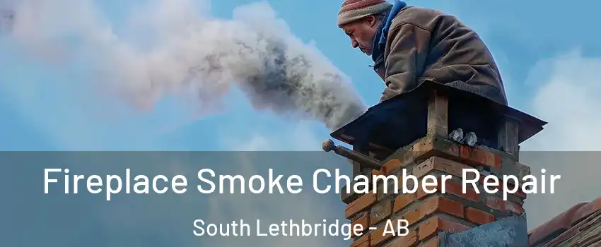  Fireplace Smoke Chamber Repair South Lethbridge - AB