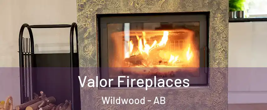 Valor Fireplaces Wildwood - AB