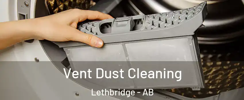  Vent Dust Cleaning Lethbridge - AB