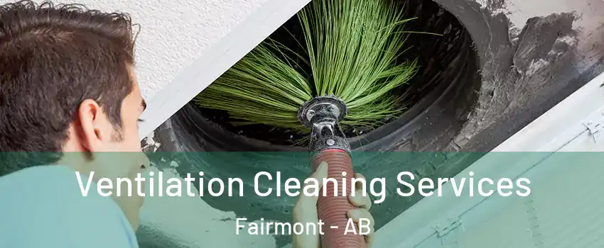  Ventilation Cleaning Services Fairmont - AB