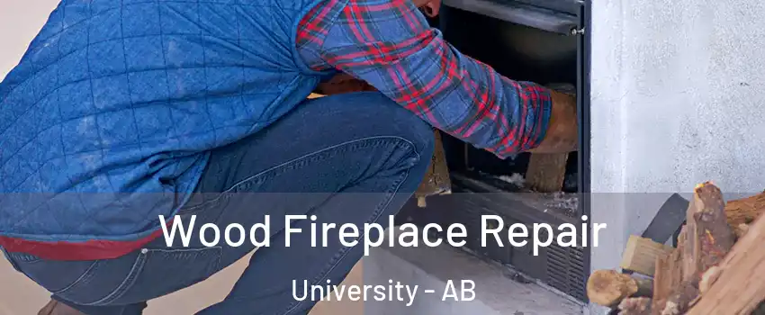  Wood Fireplace Repair University - AB